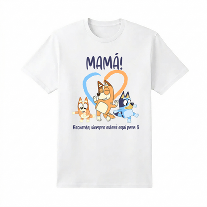 CAMISETA DÍA DE LA MADRE: MAMÁ – SIEMPRE ESTARÉ AQUÍ PARA TI 👩‍👧‍👦 Frikartes